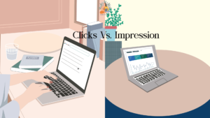 Clicks Vs. Impressions How Do They Differ