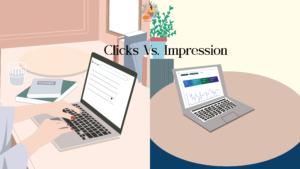 Clicks Vs. Impressions How Do They Differ